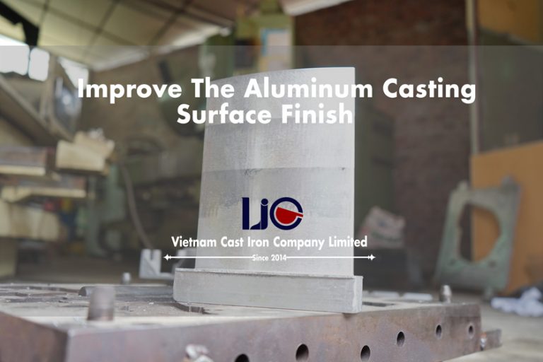 Improve the aluminum casting surface finish