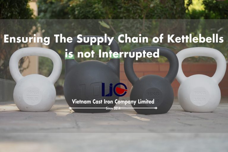 ensuring the supply chain of kettlebells is not interrupted