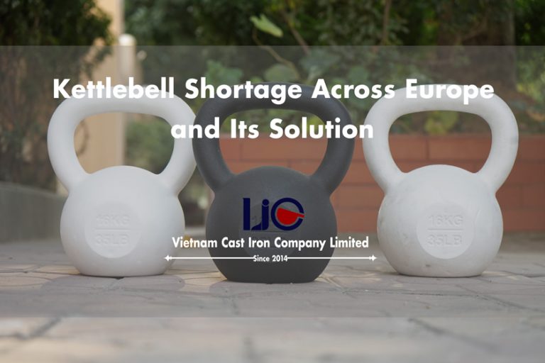 kettlebell shortage across Europe and its solution
